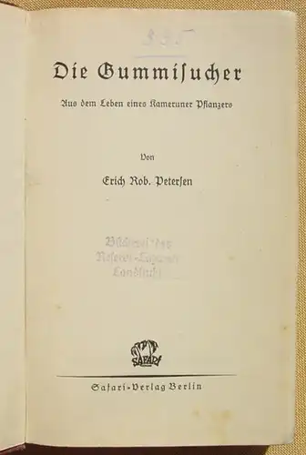 () Petersen "Die Gummisucher" Kamerun. 240 S., Safari-Verlag, Berlin 1930-er Jahre