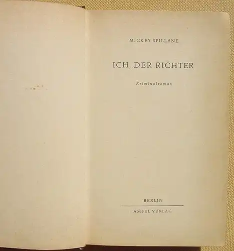 (1015695) Spillane "Ich, der Richter". Kriminalroman. 234 S., Amsel-Verlag 1953. 1. A