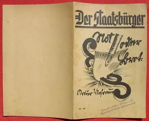 (1015705) Der Staatsbuerger. 'Not oder Brot' Mahraun. 16 S., Jungdeutscher Verlag, Berlin