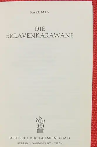 () Karl May "Die Sklavenkarawane". Deutsche Buch-Gemeinschaft / K.M. Verlag Bamberg 1963