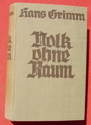 (1039418) Volk ohne Raum. Hans Grimm. 1.354 S., Ungekuerzte Ausgabe. Muenchen 1932