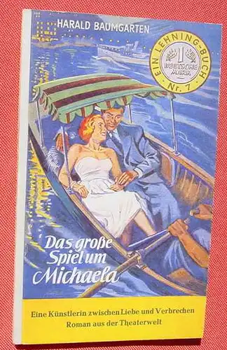 (1018331) Ein Lehning-Buch. Nr. 7 'Das grosse Spiel um Michaela'. 1953 Walter Lehning Verlag, Hannover