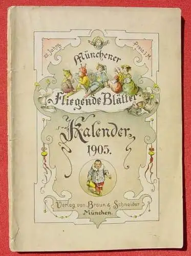 (1039567) Muenchener Fliegende Blaetter. Kalender fuer 1905. Braun u. Schneider, Munchen
