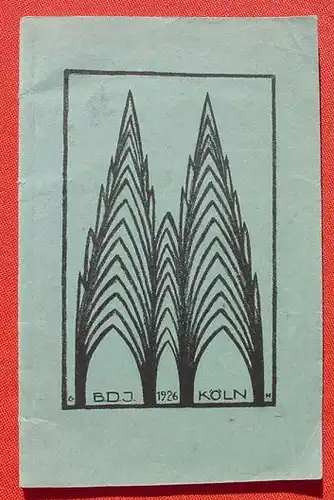 (1039573) Festbuch "Bund Deutscher Jugendvereine" Koeln 1926. Gebr. Kuenstler, Koeln-Muelheim