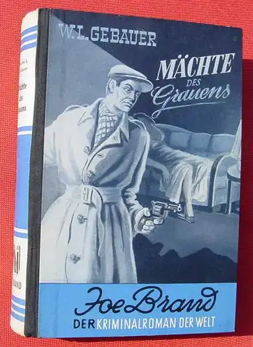 () JOE BRAND Band 10. "Maechte des Grauens" von W. L. Gebauer. 1952 Reihenbuch-Verlag, Frankfurt am Main