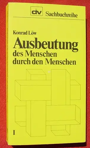 Loew. Ausbeutung des Menschen. 212 S. Sachbuch. 1976 (0370130)