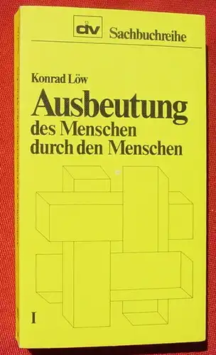 Loew. Ausbeutung des Menschen. 212 S. Sachbuch. 1976 ()