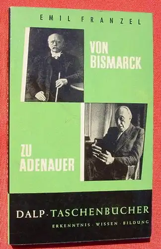 Von Bismarck zu Adenauer. 148 S. Dalp-TB, Muenchen 1957 ()