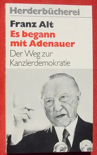 Es begann mit Adenauer. Der Weg zur Kanzlerdemokratie. 144 S., 1975 (0370150)