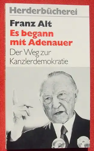 Es begann mit Adenauer. Der Weg zur Kanzlerdemokratie. 144 S., 1975 ()