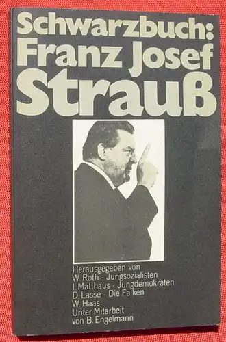 Schwarzbuch : Franz Josef Strauss. 128 S., Koeln 1972 ()