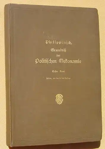 Philippovich "Grundriss der Politischen Oekonomie". 512 S., 1913 (0370162)