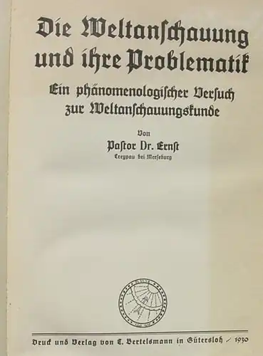 Weltanschauungskunde. Pastor Dr. Ernst (mit Original-Signatur). Guetersloh 1930 ()