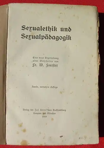 (0010034) "Sexualethik und Sexualpaedagogik. Foerster. 240 S., Koesel, Kempten 1909