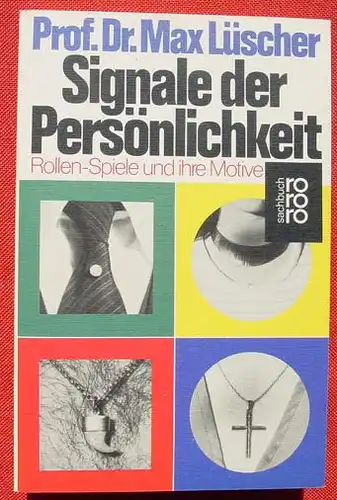 () "Signale der Persoenlichkeit". Luescher. 188 S., rororo-TB. Nr. 6942