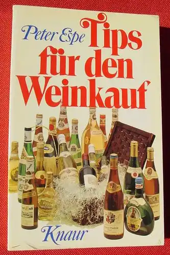 (0010061) Tips fuer den Weinkauf. Espe. 176 S., Knaur-TB. 1978