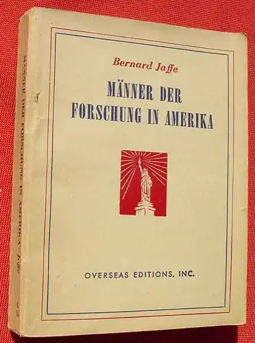 Jaffe "Maenner der Forschung in Amerika". In deutsch. 500 S., New York 1944. ()