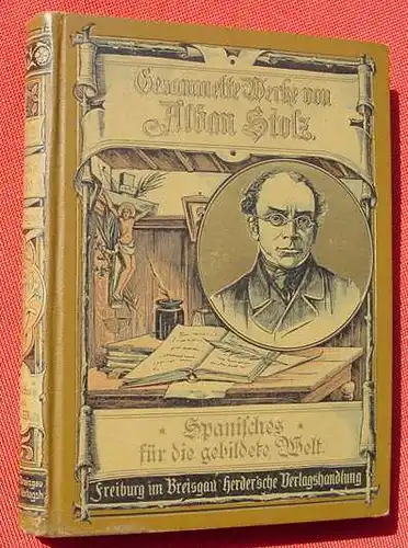 A. Stolz "Spanisches fuer die gebildete Welt". Reiseberichte, Freiburg 1910 ()