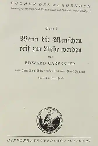 Wenn die Menschen reif zur Liebe werden. Carpenter. Hippokrates, um 1925 ()