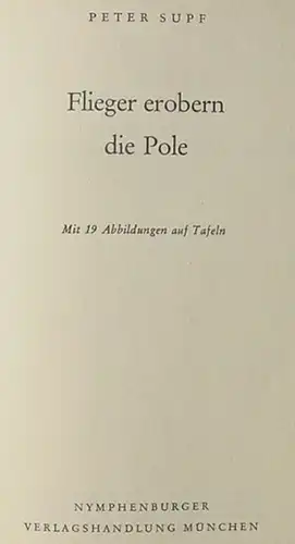 (0010320) 'Flieger erobern die Pole'. Supf. 200 S., Tafel-Bilder. Muenchen 1957