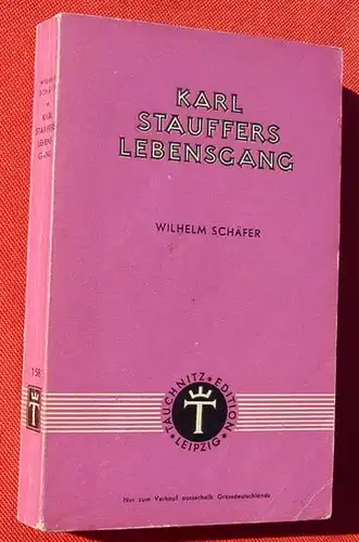 (0010330) "Karl Stauffers Lebensgang". W. Schaefer. Der Deutsche Tauchnitz. 1943 Leipzig