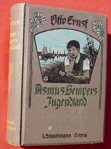 () "Asmus Sempers Jugendland". Otto Ernst. 360 S., 1906 Staackmann, Leipzig