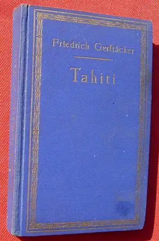 () Gerstaecker "Tahiti". Die goldene Reihe. 190 S., Verlag Helikon, Berlin