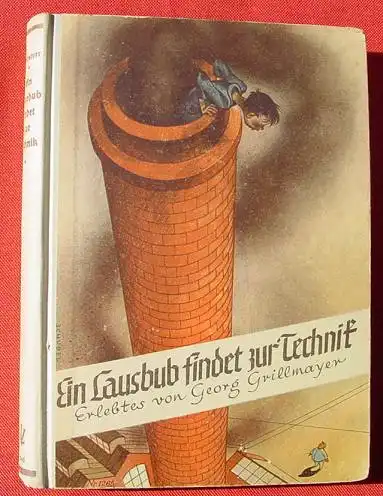 (0100069) "Ein Lausbub findet zur Technik" Grillmayer. 1941 Loewes, Stuttgart. Jugendbuch