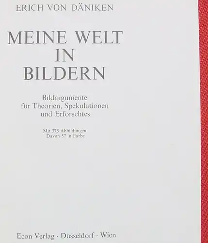 () Erich von Daeniken "Meine Welt in Bildern". 256 S., Econ-Verlag, Duesseldorf 1973