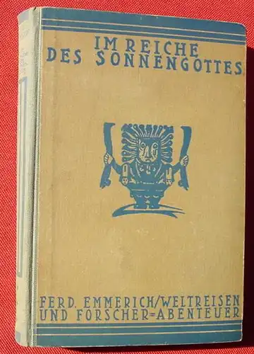 () Emmerich "Im Reiche des Sonnengottes" Bd. 3. Seybold, Muenchen 1923