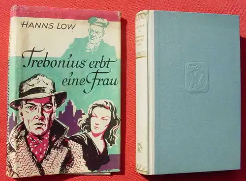 (0100298) Hanns Low "Trebonius erbt eine Frau". Abenteuerroman. 1950 Vonficht, Muenchen