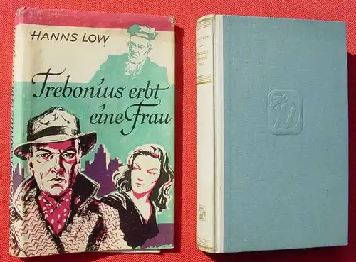 () Hanns Low "Trebonius erbt eine Frau". Abenteuerroman. 1950 Vonficht, Muenchen