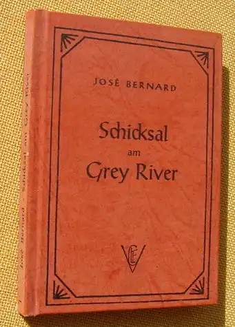 () Bernard "Schicksal am Grey River". Mini-Buch. Abenteuerroman. Berlin 1950