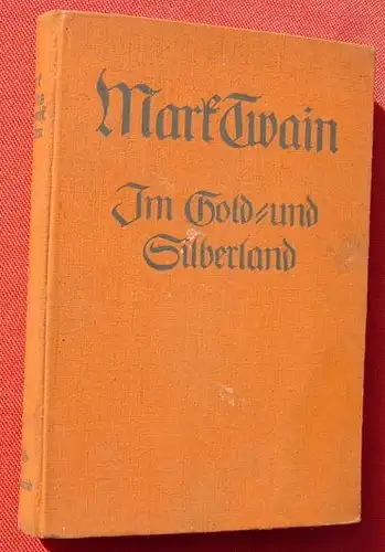 (0100326) Mark Twain "Im Gold- u. Silberland". Humoristische Schriften, Bd. 5. Verlag Lutz, Stuttgart