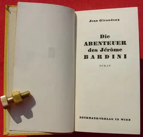 () Giraudoux "Die Abenteuer des Jerome Bardini". 266 S., Luckmann-Verlag, Wien