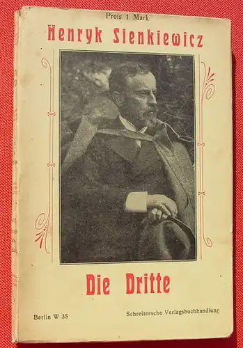 () Sienkiewicz, Band 1 "Die Dritte". Eine-Mark-Taschenbuch. Berlin. Schreitersche-Verlag  Henryk Sienkiewicz "Die Dritte". Reihe : Sienkiewicz, Band 1. Eine-Mark-Taschenbuch. 100 Seiten. Format ca. 12,5 x 19 cm. Schreitersche-Verlag, Berlin