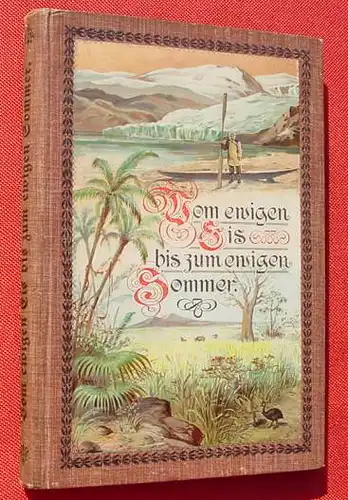 (0100421) Klimsch "Vom ewigen Eis bis zum ewigen Sommer". Missionare. 1910, Klagenfurt, 272 Seiten