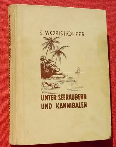 (0100426) Woerishoeffer "Unter Seeraeubern und Kannibalen". 1950, Duesseldorf