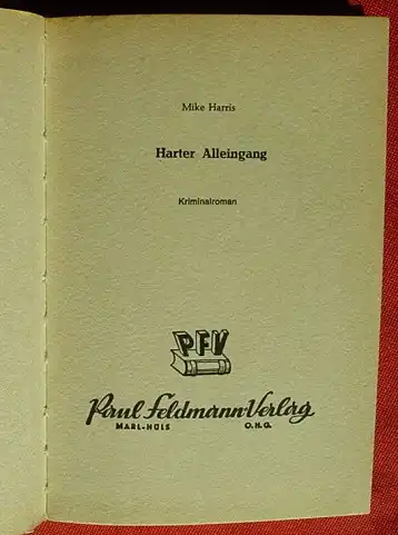 () Mike Harris "Harter Alleingang". Kriminal. 256 S., Feldmann-Verlag, Marl-Huels