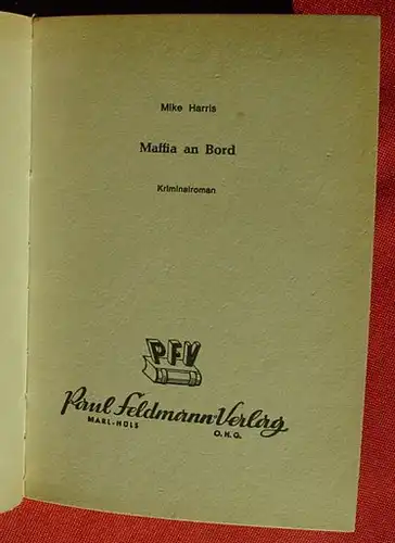 () Mike Harris "Maffia an Bord" Kriminal. 256 S., Feldmann-Verlag, Marl-Huels