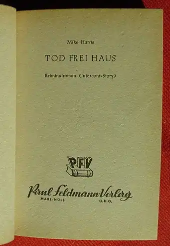 () Mike Harris "Tod frei Haus". Kriminal. 256 S., Feldmann-Verlag, Marl-Huels