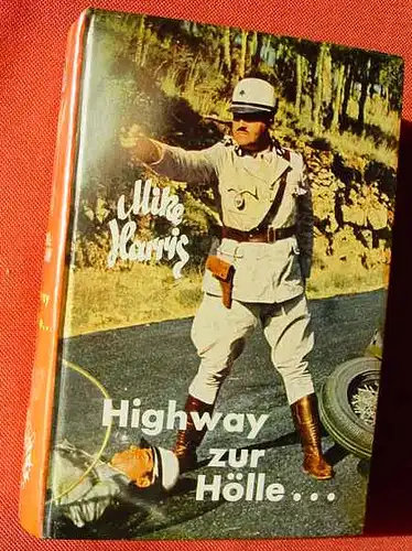 (1005442) Mike Harris "Highway zur Hoelle ...".  Kriminal. 256 S., Feldmann-Verlag, Marl-Huels