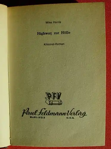 () Mike Harris "Highway zur Hoelle ...".  Kriminal. 256 S., Feldmann-Verlag, Marl-Huels