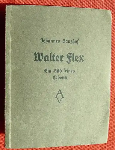 (1005450) Banzhaf "Walter Flex - Ein Bild seines Lebens". Berlin 1938