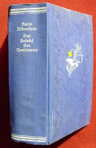 (1005462) Zoeberlein "Der Befehl des Gewissens". 980 Seiten. Verlag Eher, Muenchen 1942