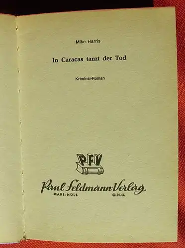 () Harris "In Caracas tanzt der Tod". Kriminal-Roman. 256 S., Feldmann-Verlag, Marl-Huels