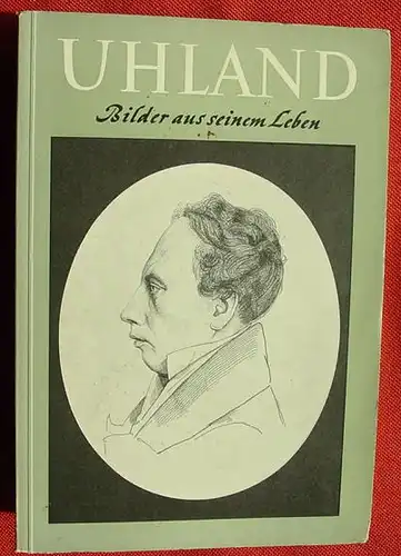 (1005467) "Uhland. Bilder aus seinem Leben", mit Bildtafeln. Stadt Karlsruhe, Ostern 1962