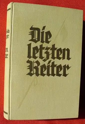 (1005473) Dwinger "Die letzten Reiter" Kriegsroman (WK I). 456 S., Jena 1939 Diederichs-Verlag, guter Zustand