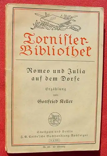 () "Romeo und Julia auf dem Dorfe". Reihe : Tornister-Bibliothek, um 1916 ? Cotta