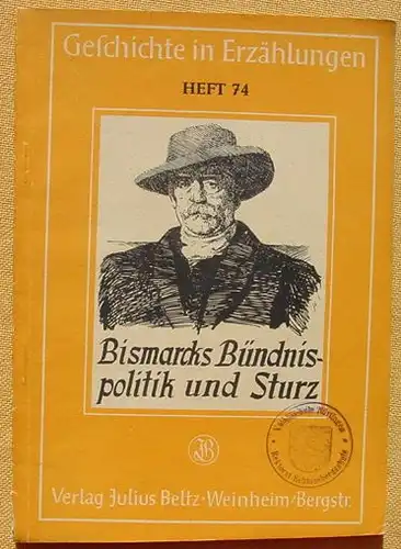 () "Bismarcks Buendnispolitik und sein Sturz". Von F. Kuehlken. 36 S., Verlag Beltz